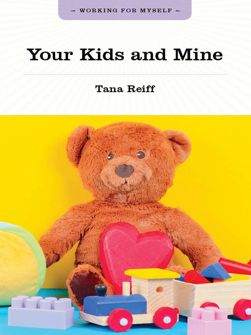 Title details for Your Kids and Mine by Tana Reiff - Available